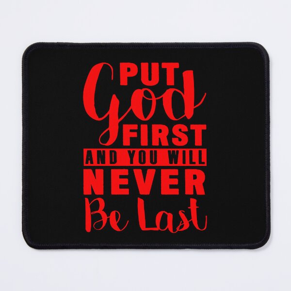 Item preview, Put God First And You Will Never Be Last designed and sold by plushism.