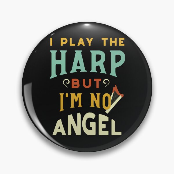 Item preview, Funny Harp I Play the Harp But I'm No Angel designed and sold by whyitsme.