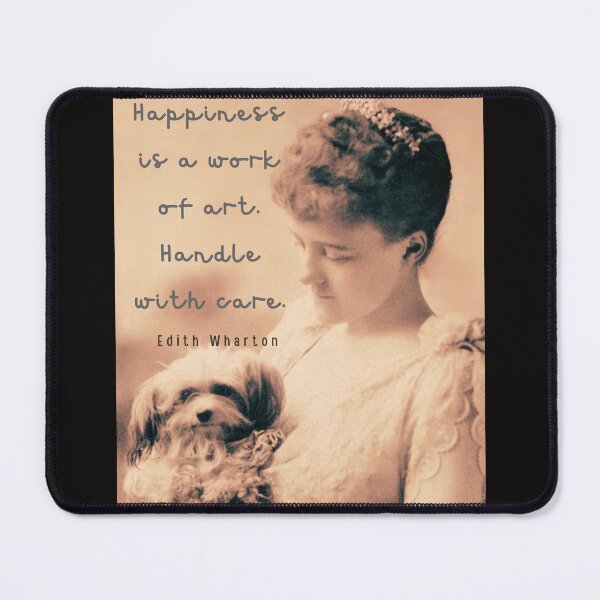 Item preview, Edith Wharton portrait and quote: Happiness is a work of art. Handle with care. designed and sold by artbleed.