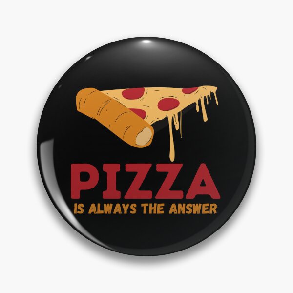 Item preview, Pizza Is Always the Answer - Crust-tastic Creation designed and sold by WBP Mart.