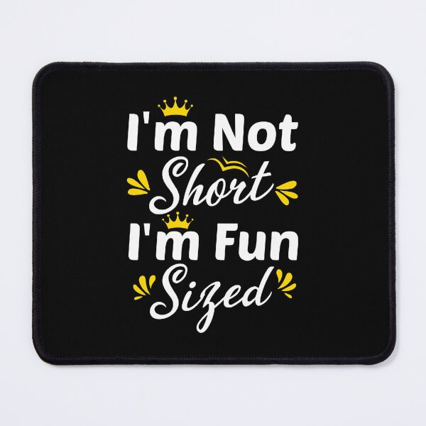 Item preview, I'm Not Short I'm Fun Sized, Funny Gift For Short people designed and sold by Graphicista.