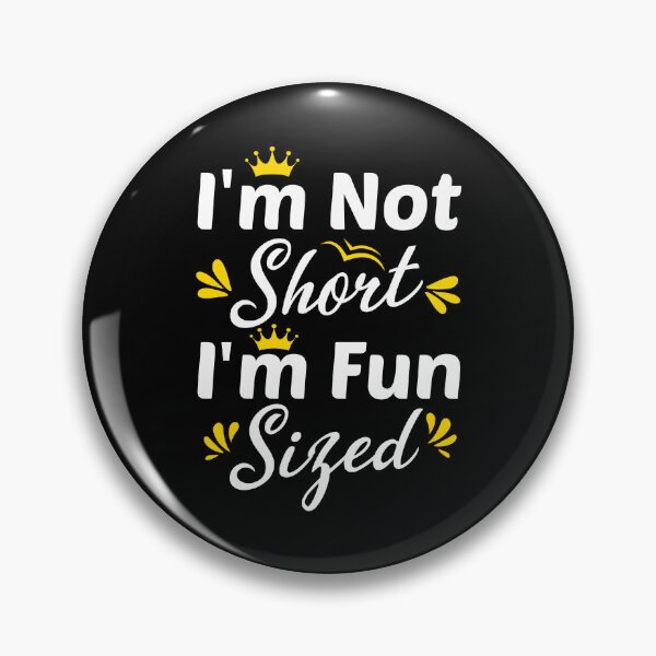 Item preview, I'm Not Short I'm Fun Sized, Funny Gift For Short people designed and sold by Graphicista.