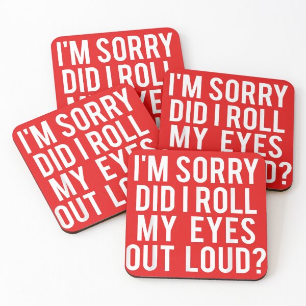 Item preview, I'M sorry Did I roll my eyes out loud  designed and sold by nicedesign01.