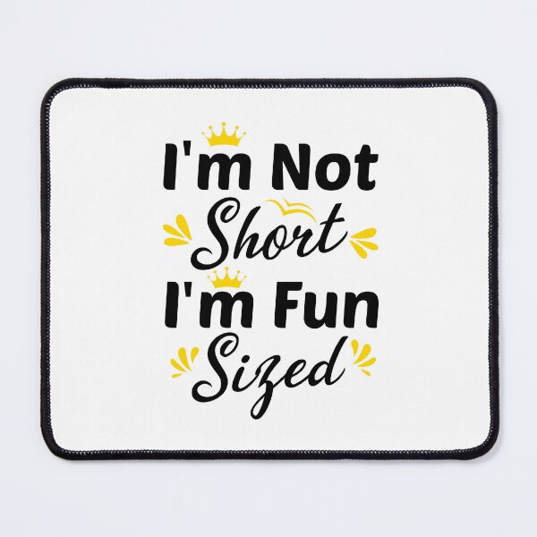 Item preview, I'm Not Short I'm Fun Sized, Funny Gift For Short people designed and sold by Graphicista.