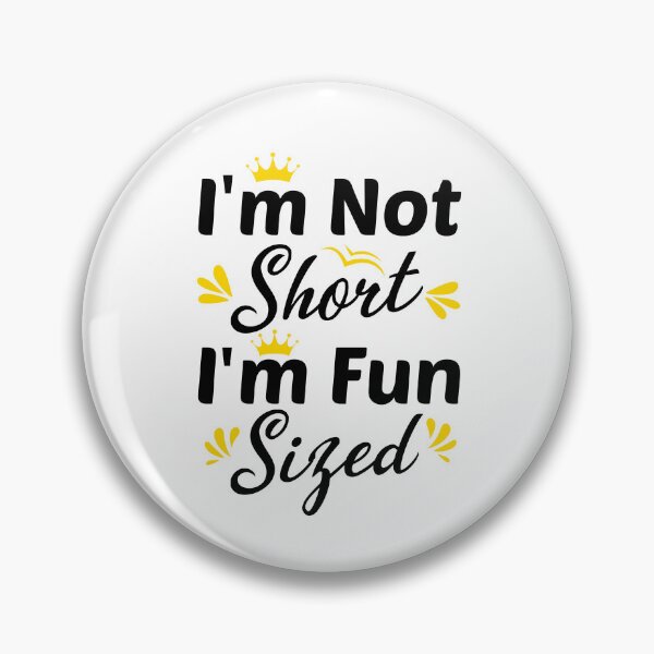 Item preview, I'm Not Short I'm Fun Sized, Funny Gift For Short people designed and sold by Graphicista.