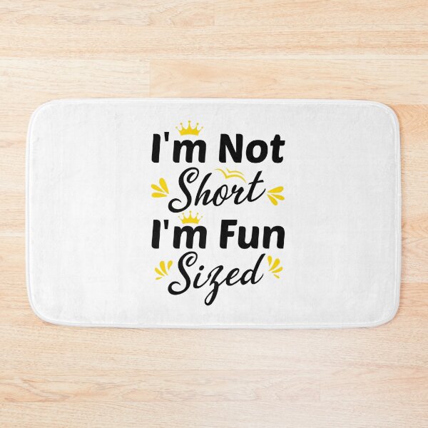 Item preview, I'm Not Short I'm Fun Sized, Funny Gift For Short people designed and sold by Graphicista.