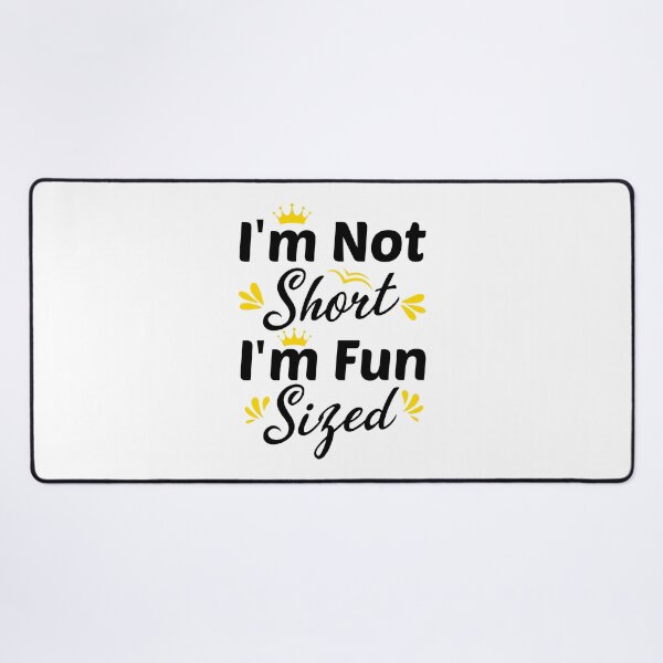 Item preview, I'm Not Short I'm Fun Sized, Funny Gift For Short people designed and sold by Graphicista.