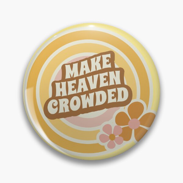 Item preview, Make Heaven Crowded  designed and sold by KMIKBAL7.