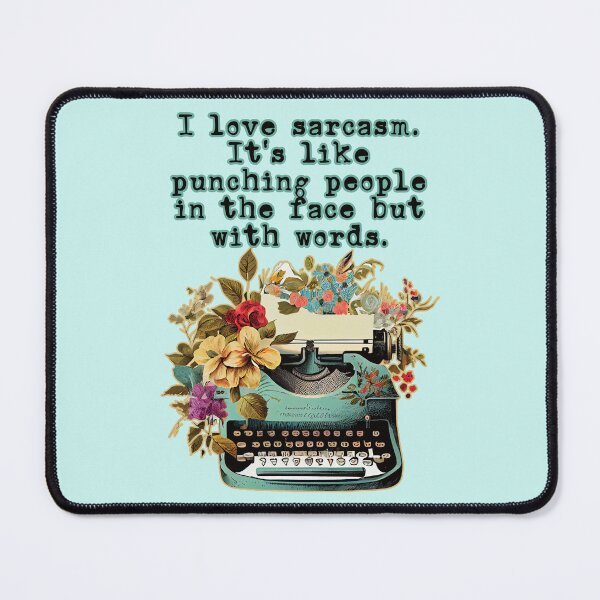 Item preview, I love sarcasm. It's like punching people in the face but with words. Retro typewriter with beautiful flowers. designed and sold by JoyOfHopeStore.