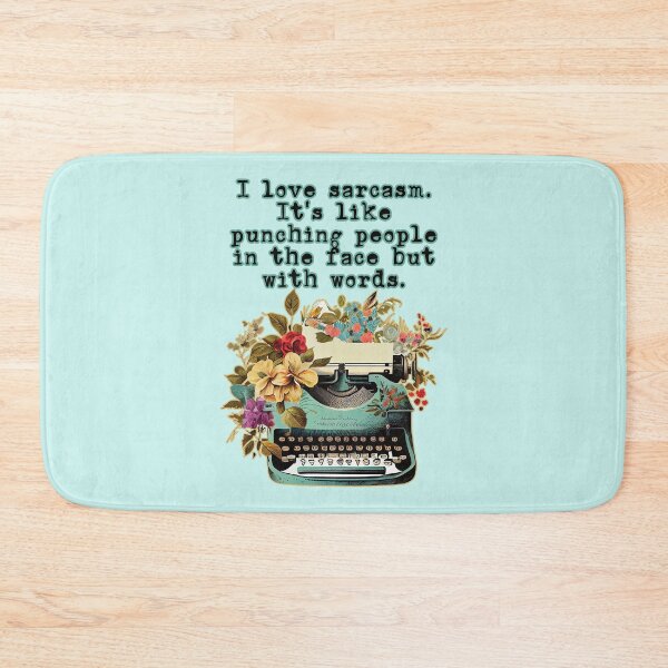 Item preview, I love sarcasm. It's like punching people in the face but with words. Retro typewriter with beautiful flowers. designed and sold by JoyOfHopeStore.