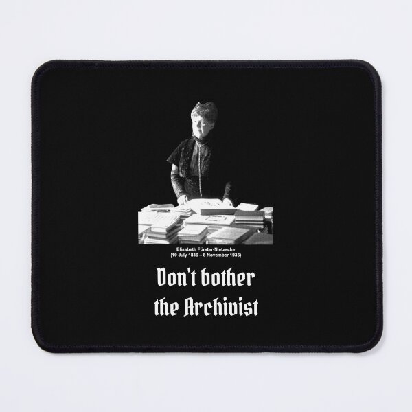 Item preview, Elisabeth Förster-Nietzsche - Don't Bother the Archivist designed and sold by Arxiu Today.