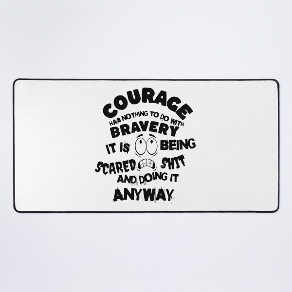 Item preview, Courage Has Nothing To Do With Bravery designed and sold by my-green-gecko.