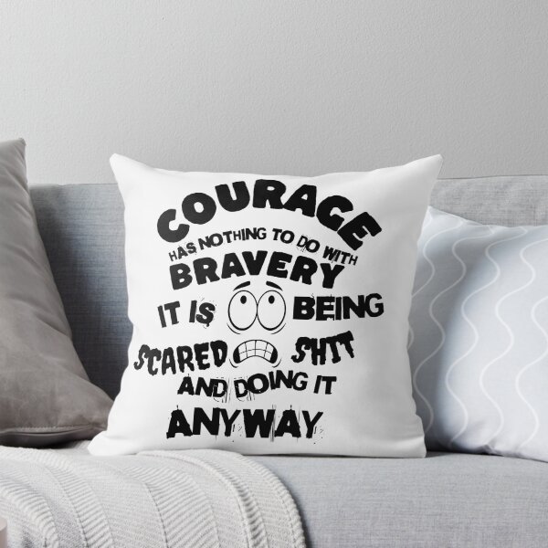 Item preview, Courage Has Nothing To Do With Bravery designed and sold by my-green-gecko.