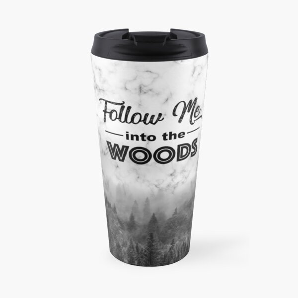 Follow me into the woods marble sky Travel Mug