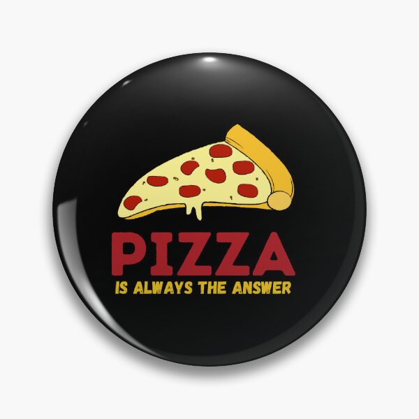 Item preview, Pizza Is Always the Answer - Cheesy Delight - Pizza Party designed and sold by WBP Mart.