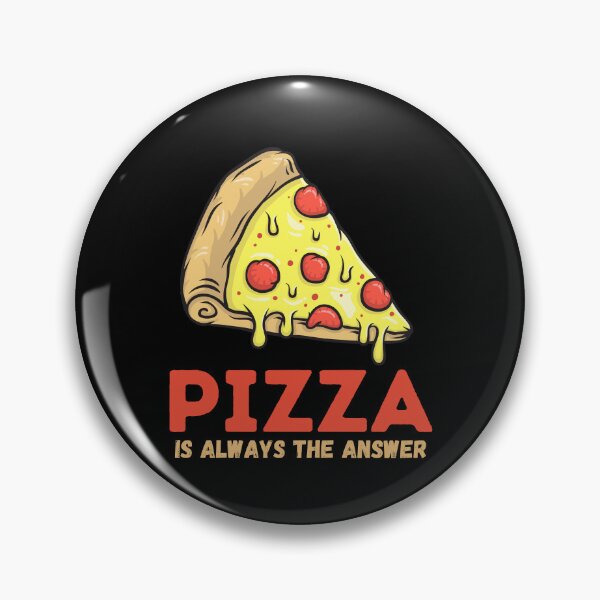 Item preview, Pizza Is Always the Answer - Hot and Fresh - Cheesy Delight designed and sold by WBP Mart.