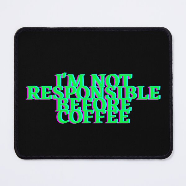 Item preview, I'm not responsible before coffee designed and sold by hazelknott.