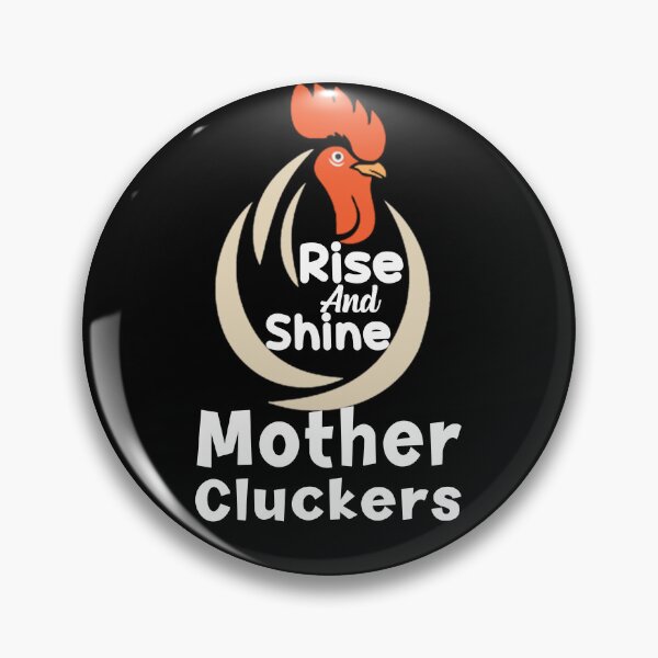 Item preview, Rise And Shine Mother Cluckers Funny Chicken designed and sold by Masaw.