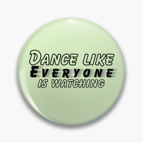 Item preview, Dance like everyone is watching designed and sold by LapillusDesigns.