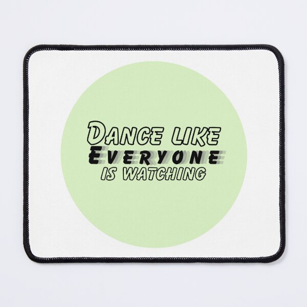 Item preview, Dance like everyone is watching designed and sold by LapillusDesigns.