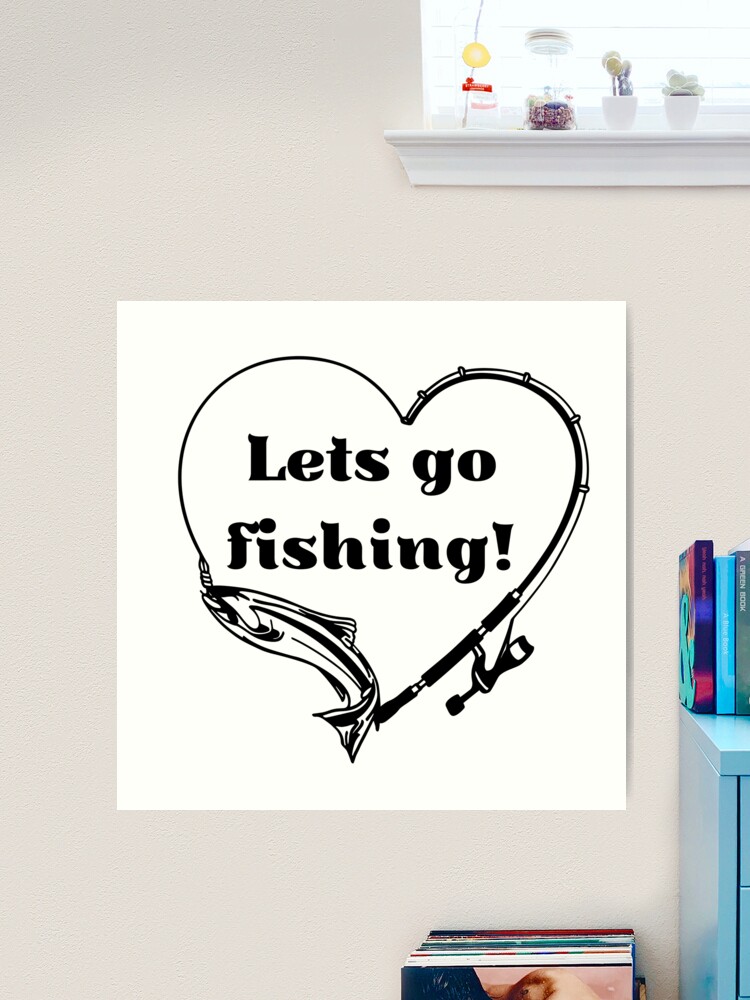 Lets go fishing Art Print for Sale by courtney petersen