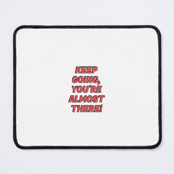 Item preview, Best motivational phrases  - Keep going you are almost there  designed and sold by Inspirationmotivation.