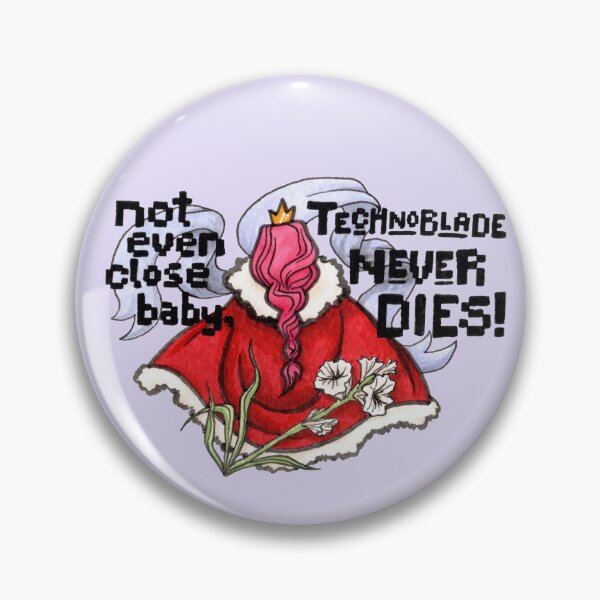 Item preview, "not even close baby, TECHNOBLADE NEVER DIES!" designed and sold by UpWiththeStars.