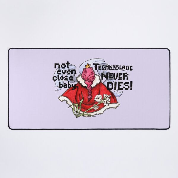 Item preview, "not even close baby, TECHNOBLADE NEVER DIES!" designed and sold by UpWiththeStars.