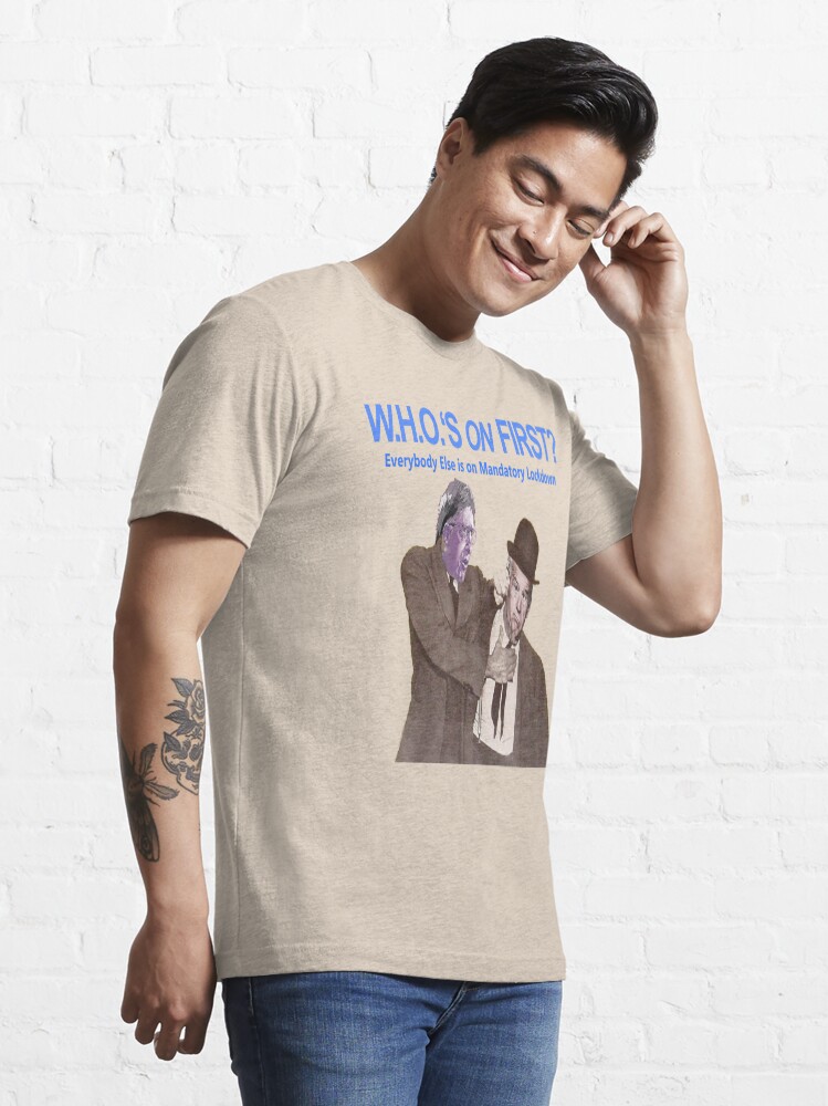 Thumbnail 3 of 7, Essential T-Shirt, WHOS ON FIRST designed and sold by Artoons-org.