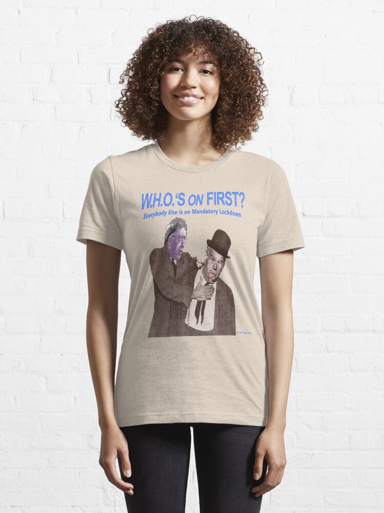 Thumbnail 6 of 7, Essential T-Shirt, WHOS ON FIRST designed and sold by Artoons-org.