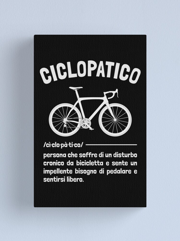 Ciclopatico Frase Ciclista Divertente Bici da Corsa Uomo Simpatica Canvas  Print for Sale by grinta2021