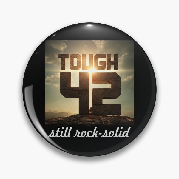 Item preview, 42 and Still Kicking: Tough and Rock Solid designed and sold by ArtCreator2023.