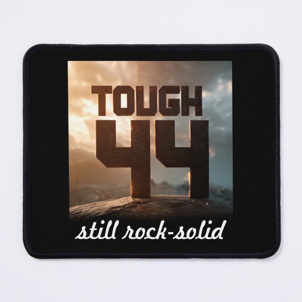 Item preview, 44 and Still a Force to Be Reckoned With: Tough and Rock-Solid designed and sold by ArtCreator2023.