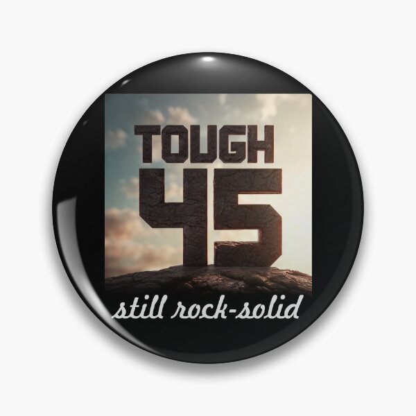 Item preview, 45 and Thriving: Tough and Still Rock Solid designed and sold by ArtCreator2023.