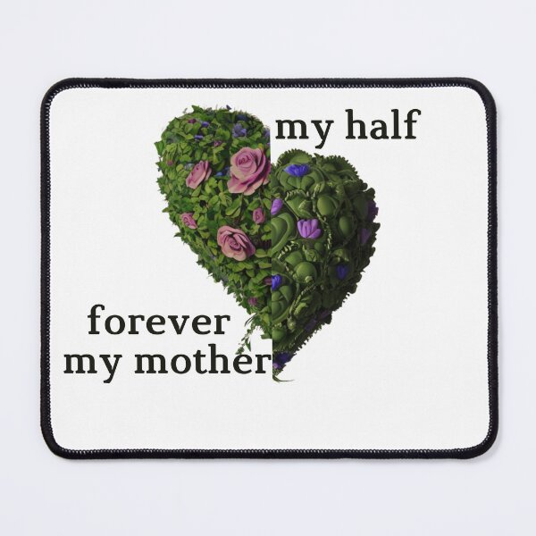 Item preview, my half forever my mother designed and sold by memonto.
