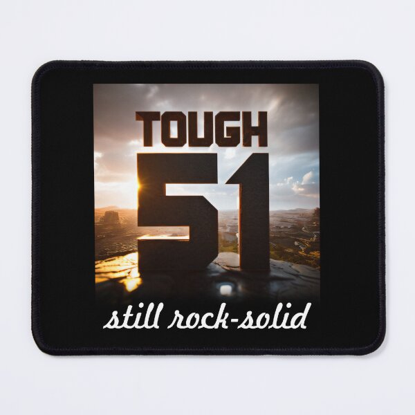 Item preview, 51 and Still Going Strong: Tough and Rock-Solid designed and sold by ArtCreator2023.