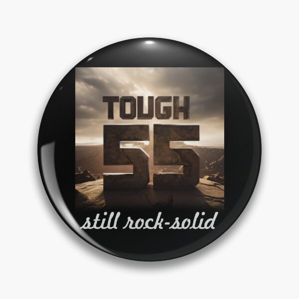 Item preview, 55 and Still a Force to Be Reckoned With: Tough and Rock-Solid designed and sold by ArtCreator2023.