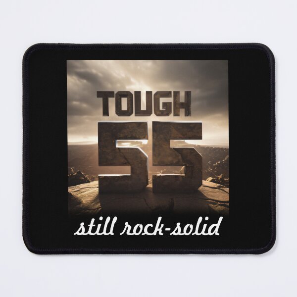 Item preview, 55 and Still a Force to Be Reckoned With: Tough and Rock-Solid designed and sold by ArtCreator2023.