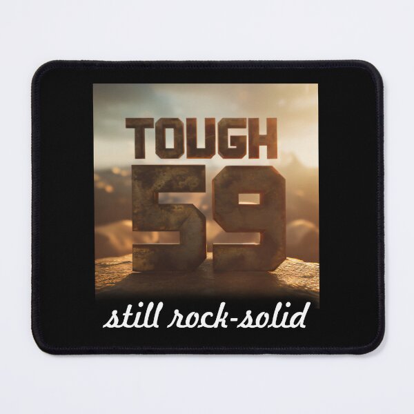 Item preview, 59 and Still Unstoppable: Tough and Still Rock-Solid designed and sold by ArtCreator2023.