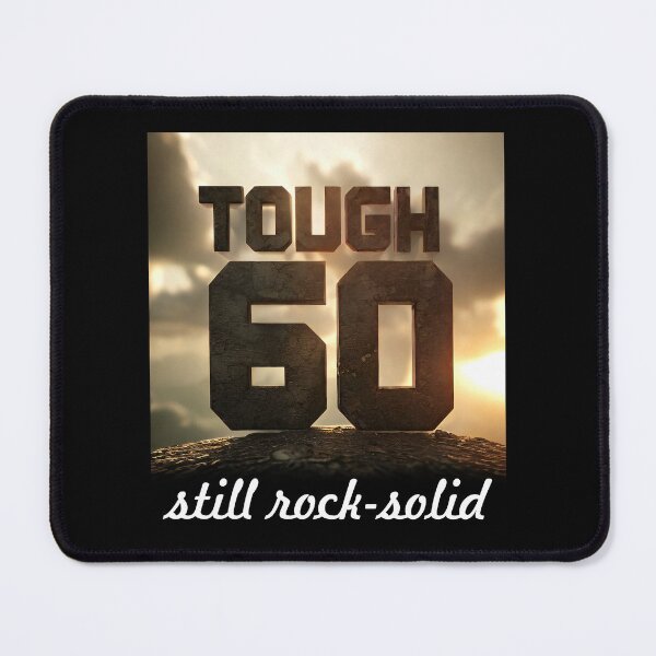 Item preview, 60 and Still Young at Heart: Tough and Still Rock-Solid designed and sold by ArtCreator2023.