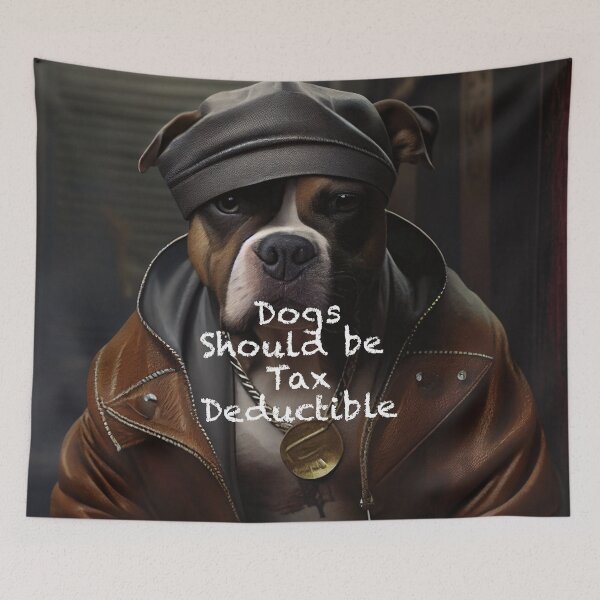 Item preview, Dogs Should be tax Deductible  designed and sold by DGtaLrtcom.