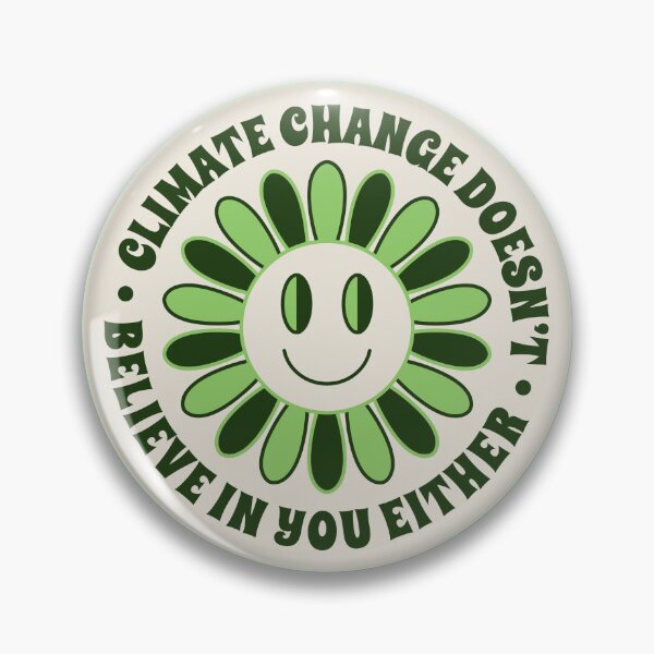 Item preview, Climate Change Doesnt Believe In You Either designed and sold by KMIKBAL7.
