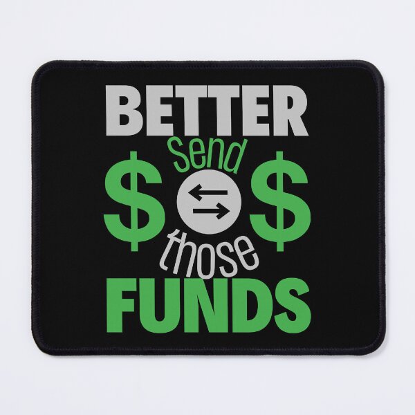 Item preview, Copy of Better Send Those Funds designed and sold by HyzoArt.