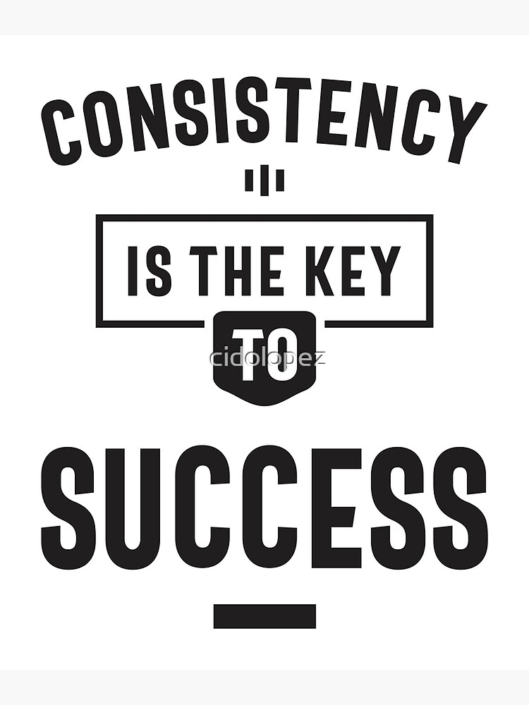 Consistency Key Success Motivational