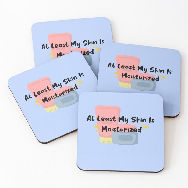 Item preview, At least My Skin Is Moisturized, Healthcare humor, chaos designed and sold by Crafty-Anomaly.