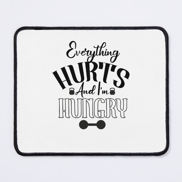 Item preview, Everything Hurts And I'm Hungry designed and sold by louzaartist.