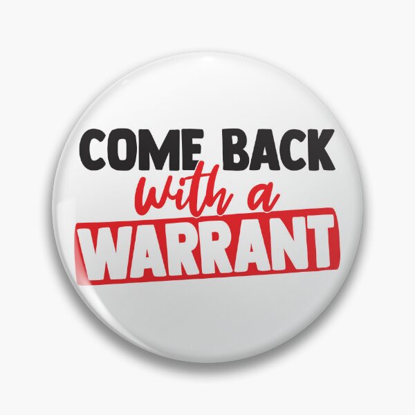 Item preview, Come Back With a Warrant designed and sold by BuxomBabe21.