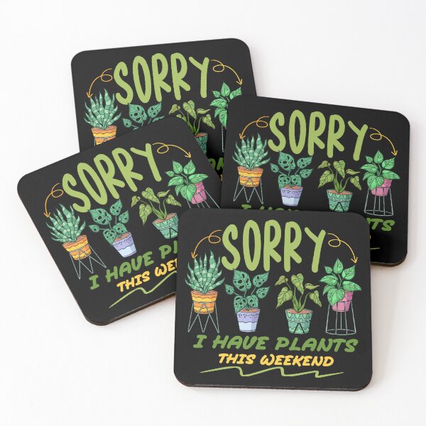 Item preview, Sorry I Have Plants This Weekend: green lovers for gardan designed and sold by Houssemanthony.
