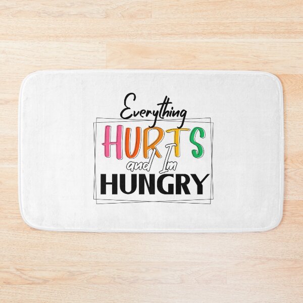 Item preview, Everything Hurts And I'm Hungry designed and sold by louzaartist.