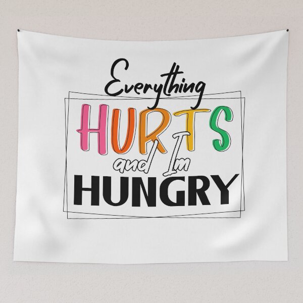 Item preview, Everything Hurts And I'm Hungry designed and sold by louzaartist.